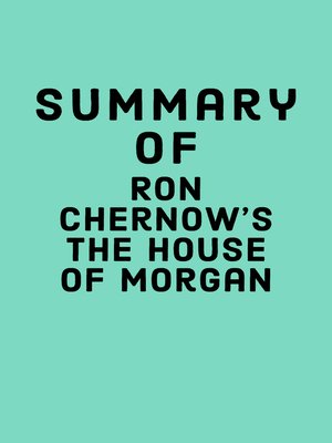 cover image of Summary of Ron Chernow's the House of Morgan